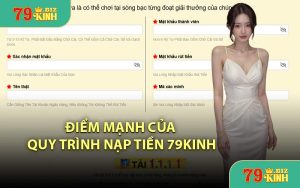 Điểm Mạnh Của Quy Trình Nạp Tiền 79KINH