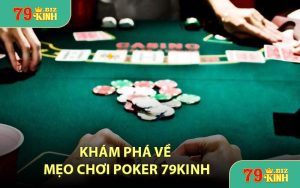 Khám Phá Về Mẹo Chơi Poker 79KINH