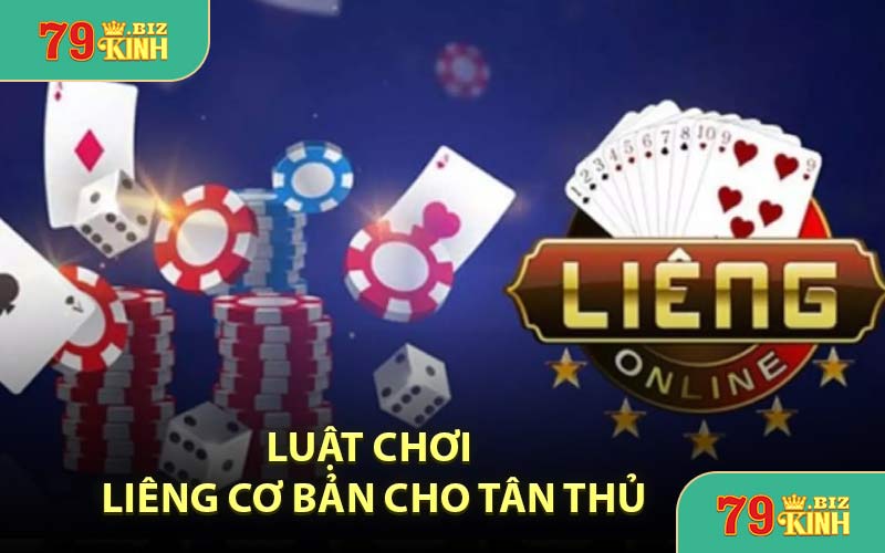 Luật Chơi Liêng Cơ Bản Cho Tân Thủ