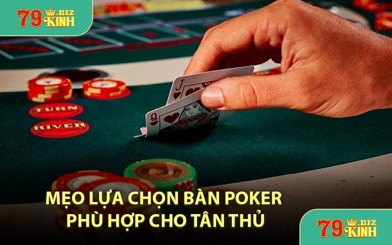 Mẹo Lựa Chọn Bàn Poker Phù Hợp Cho Tân Thủ
