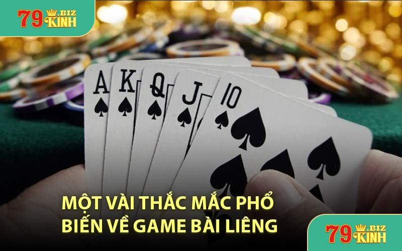 Một vài thắc mắc phổ biến về game bài liêng
