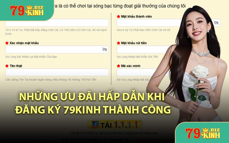 Những Ưu Đãi Hấp Dẫn Khi Đăng Ký 79KINH Thành Công