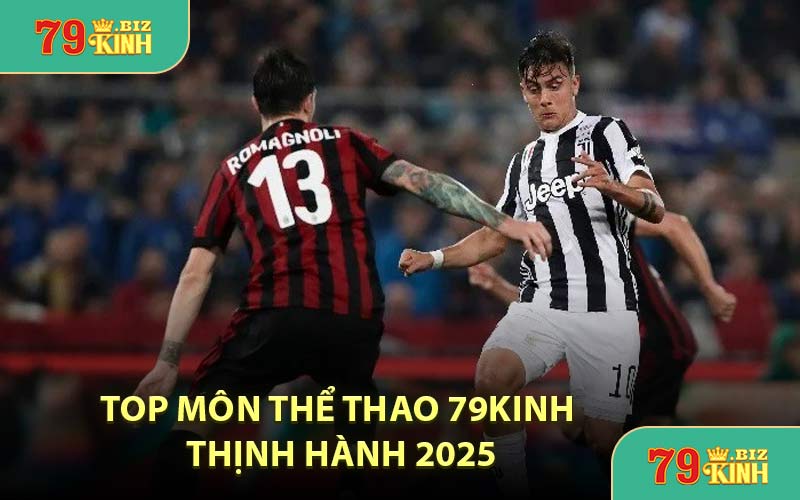 Top Môn Thể Thao 79KINH Thịnh Hành 2025