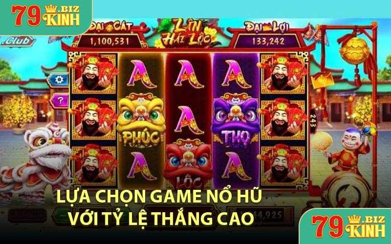 Lựa chọn game nổ hũ với tỷ lệ thắng cao